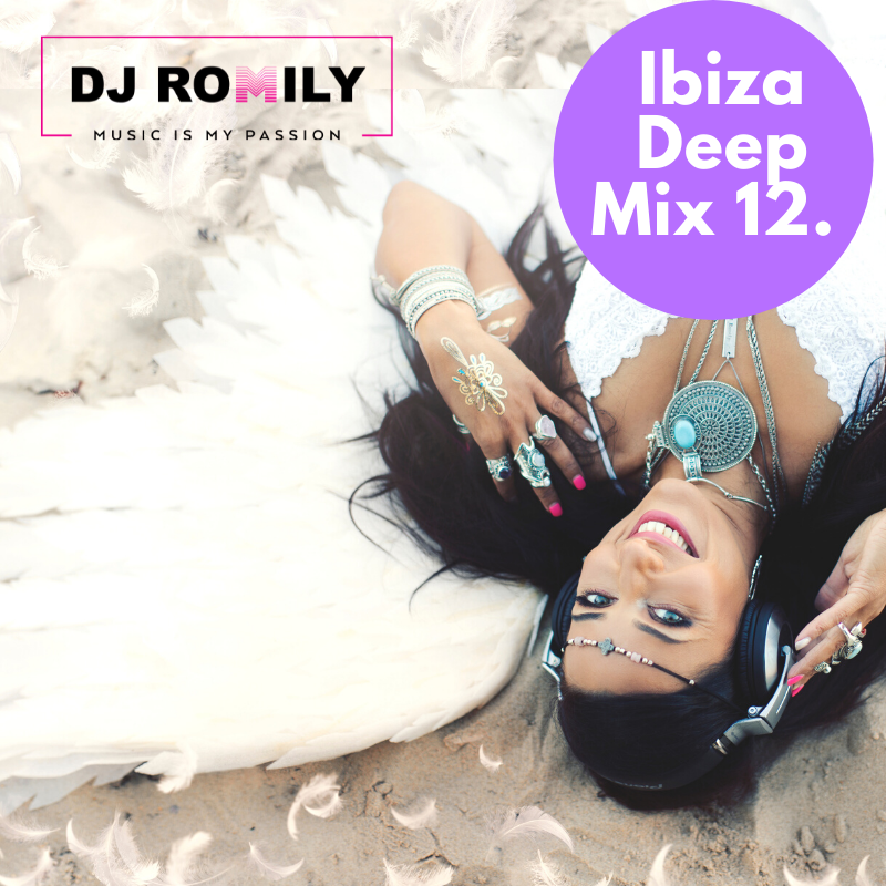 DJ ROMILY – IBIZA DEEP MIX 12 – Melodic House - Ibiza Vibes